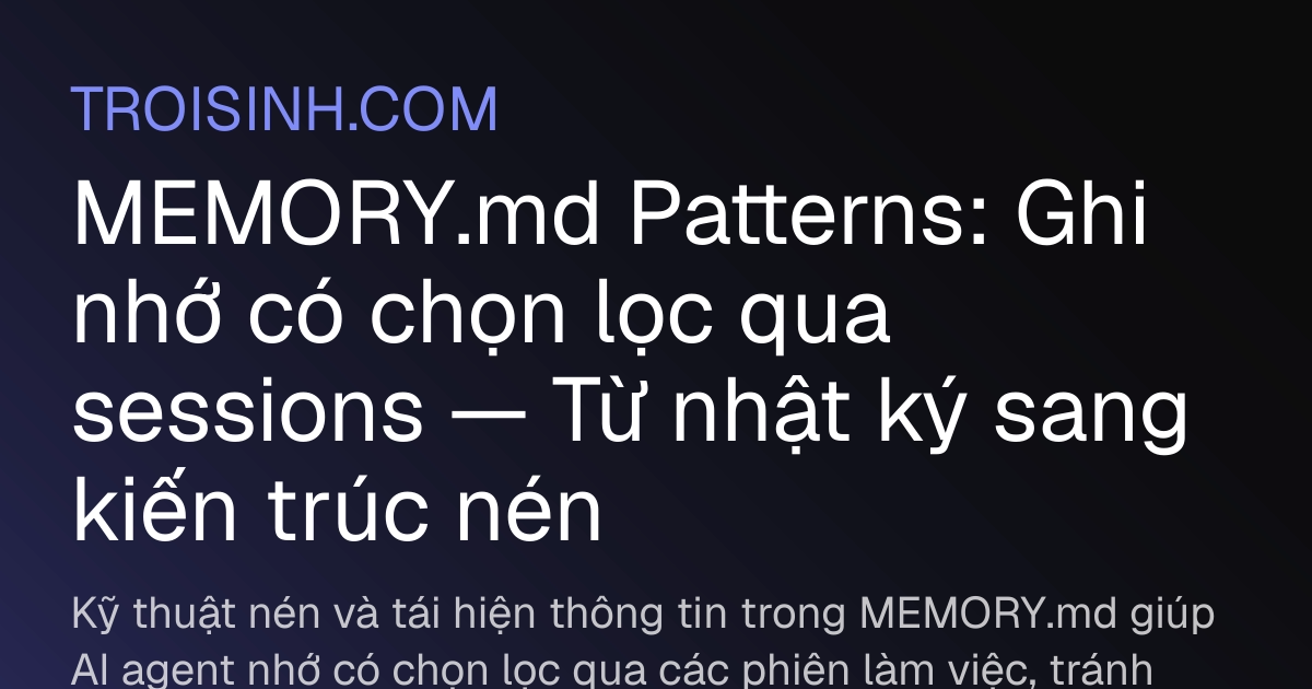MEMORY.md Patterns: Ghi nhớ có chọn lọc qua sessions — Từ nhật ký sang ...