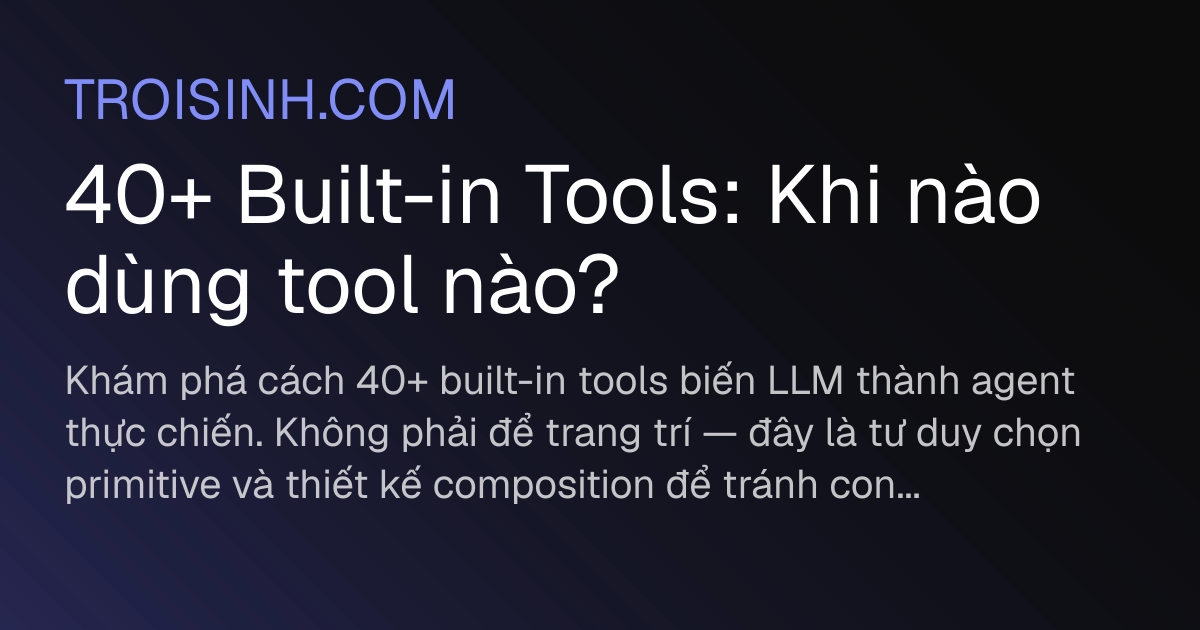 Built In Tools 40+ Built-in Tools: Khi nào dùng tool nào? | Trồi Sinh