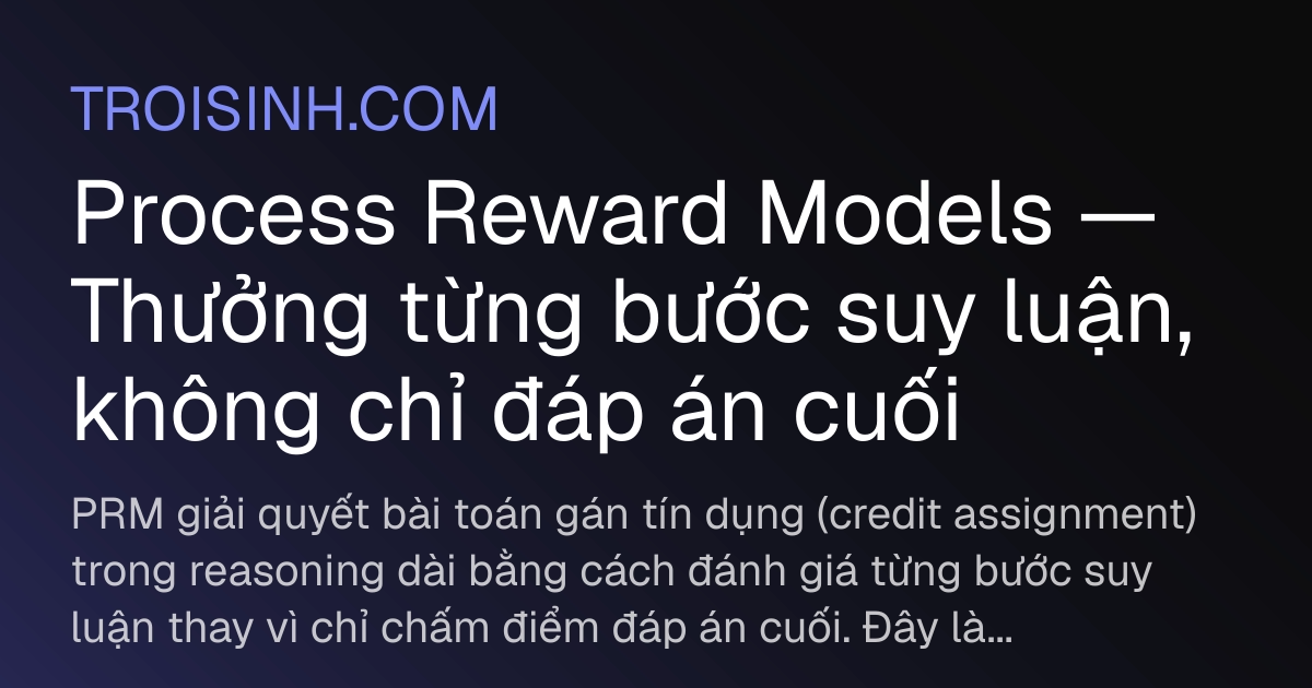 Ddm Model Reward Processing Model Example Process Reward Models — Thưởng từng bước suy luận, không chỉ đáp án ...
