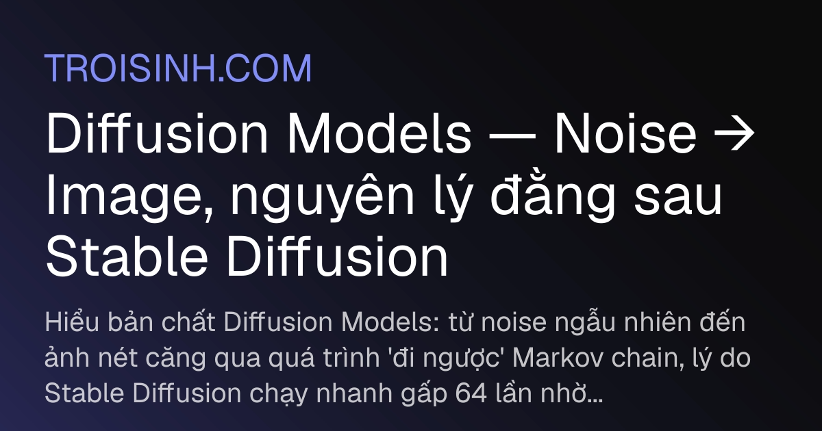 Diffusion Models — Noise → Image, nguyên lý đằng sau Stable Diffusion ...