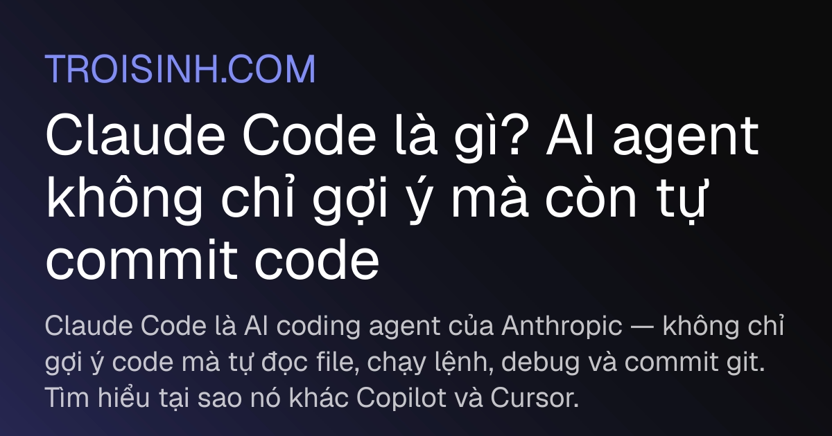 Claude Code là gì? AI agent không chỉ gợi ý mà còn tự commit code ...