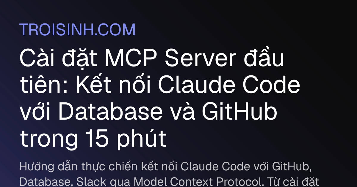 Cài đặt MCP Server đầu tiên: Kết nối Claude Code với Database và GitHub ...