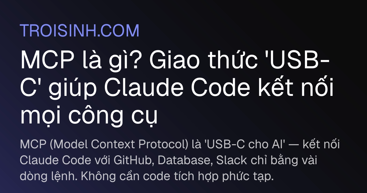 MCP là gì? Giao thức 'USB-C' giúp Claude Code kết nối mọi công cụ ...