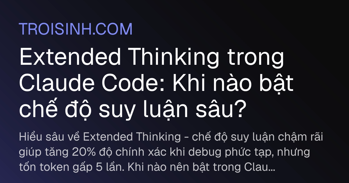 Extended Thinking trong Claude Code: Khi nào bật chế độ suy luận sâu ...