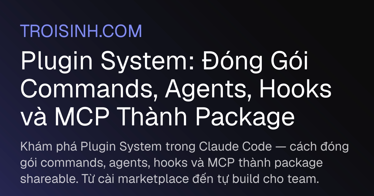 Plugin System: Đóng Gói Commands, Agents, Hooks và MCP Thành Package ...