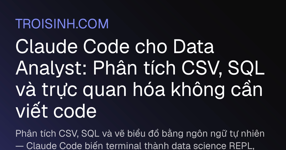 claude code for data scientists: python, pandas, and... Claude Code cho Data Analyst: Phân tích CSV, SQL và trực quan hóa không ...