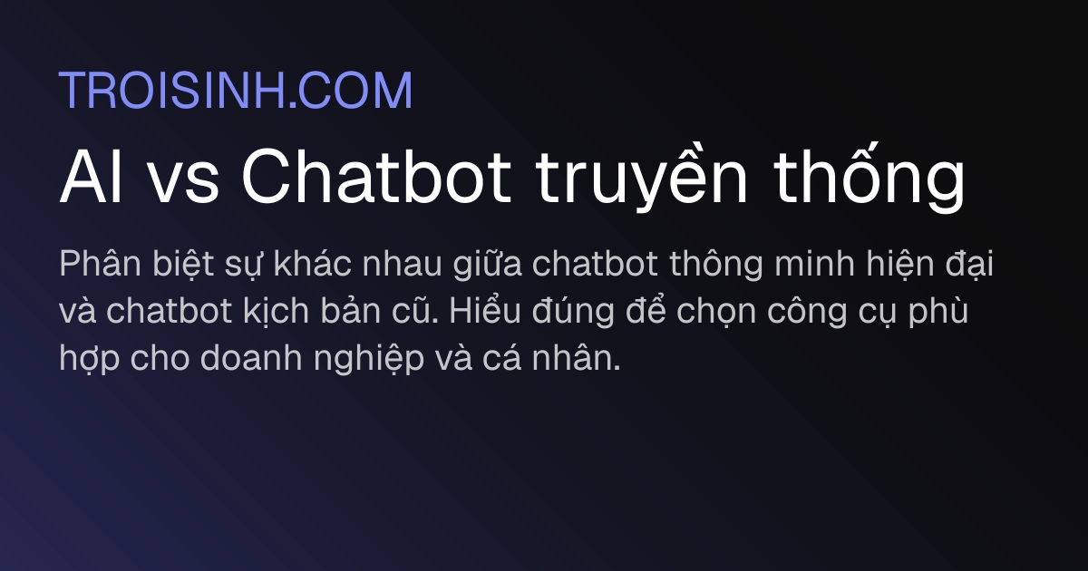 AI vs Chatbot truyền thống