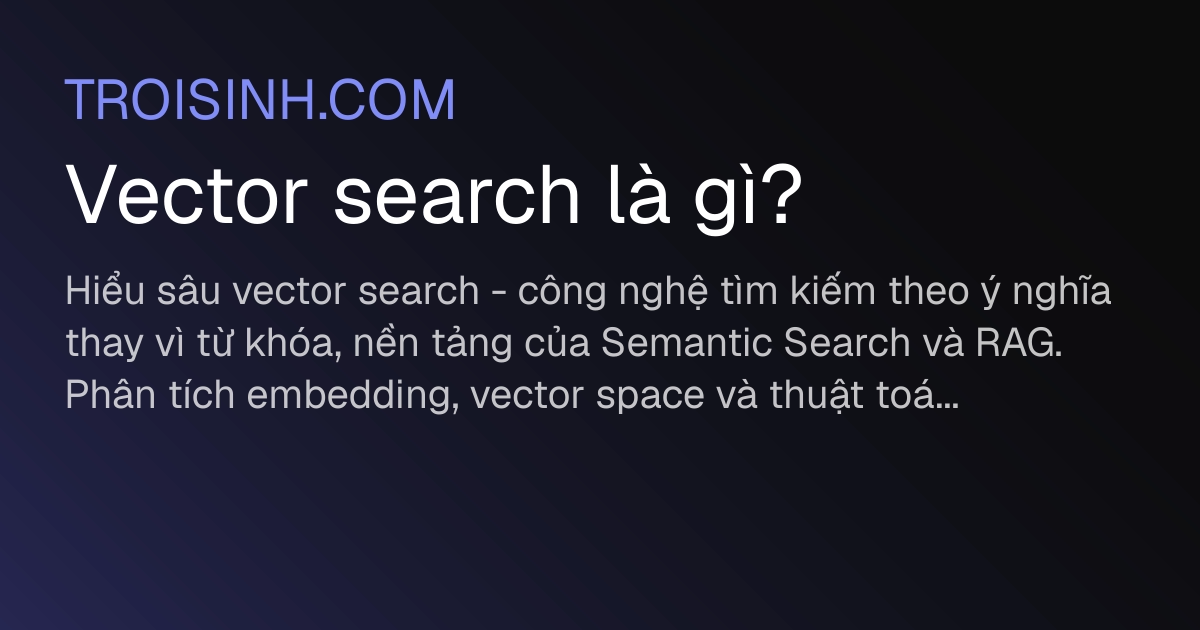 Vector Pic Search Vector search là gì? | Trồi Sinh